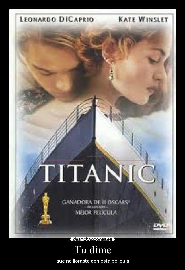 Tu dime - que no lloraste con esta pelicula