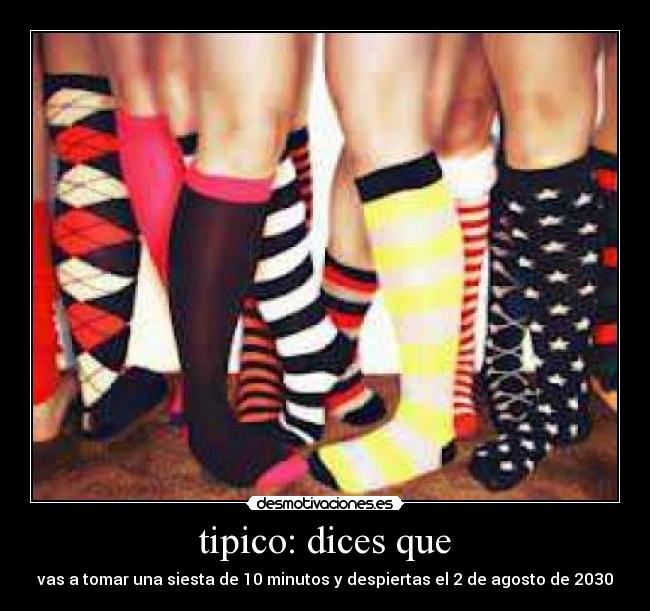 tipico: dices que -