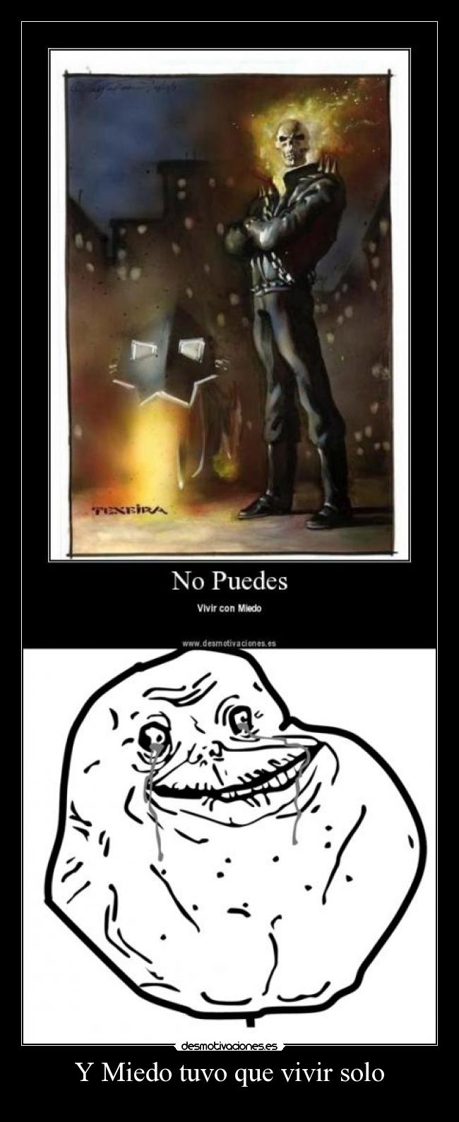 Y Miedo tuvo que vivir solo -