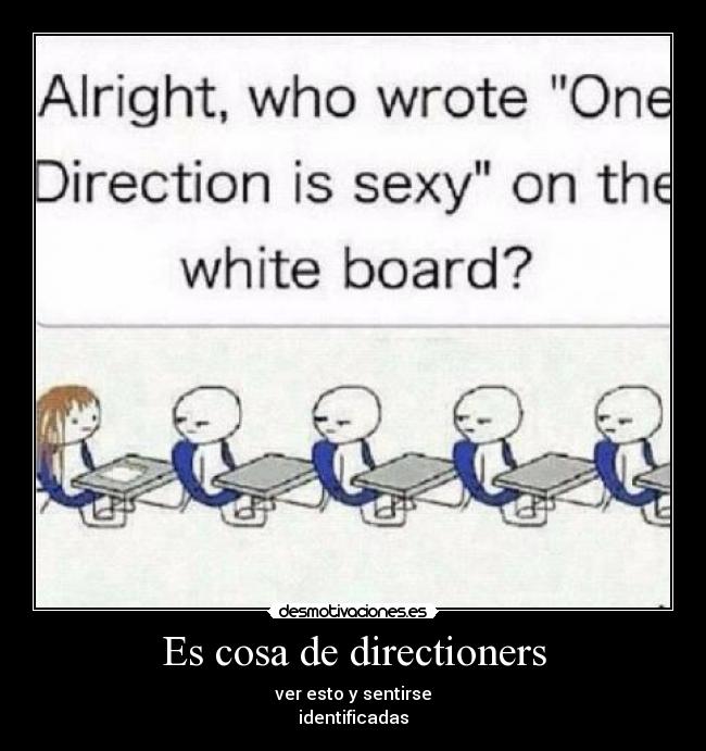 Es cosa de directioners - ver esto y sentirse
identificadas