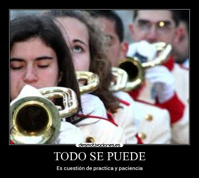 TODO SE PUEDE - Es cuestión de practica y paciencia