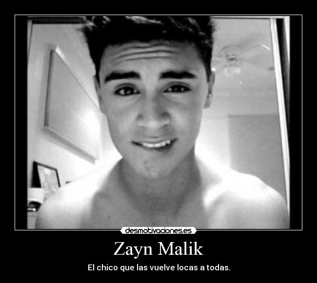 Zayn Malik - El chico que las vuelve locas a todas.