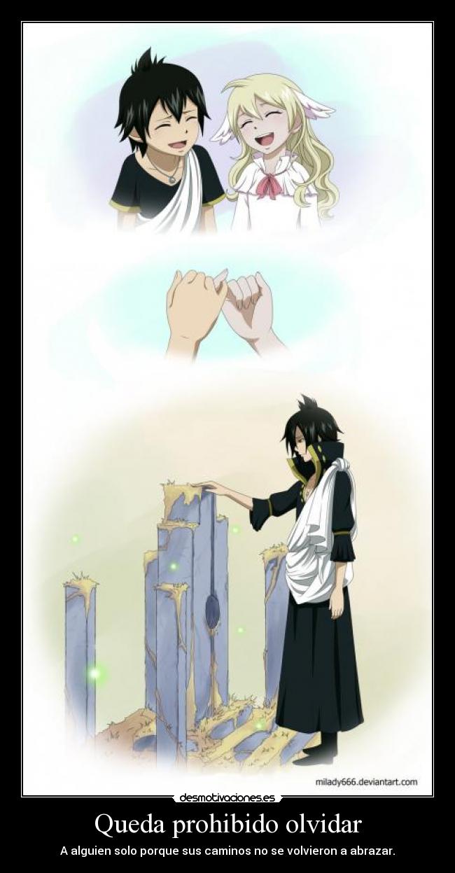 Queda prohibido olvidar - A alguien solo porque sus caminos no se volvieron a abrazar.