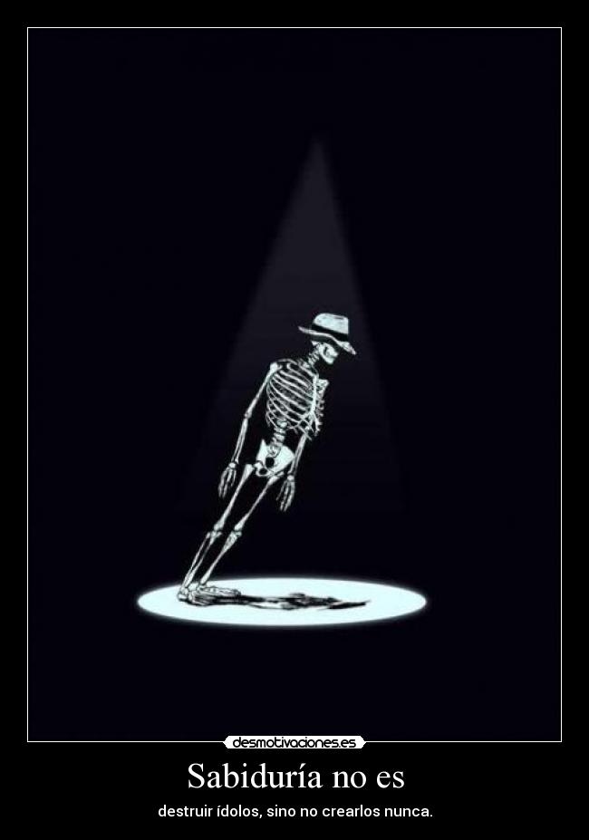 carteles sabiduria idolos gibson2528 desmotivaciones