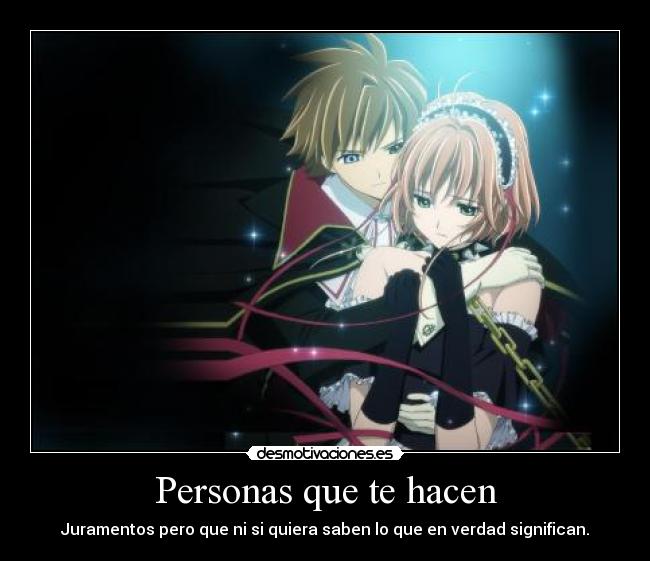carteles anime amor girl boy juramentos odio que anden jurando cosas que cumplen sakuby abby desmotivaciones