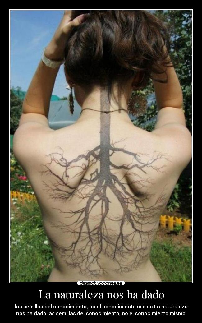 La naturaleza nos ha dado -