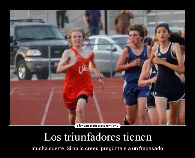 Los triunfadores tienen -