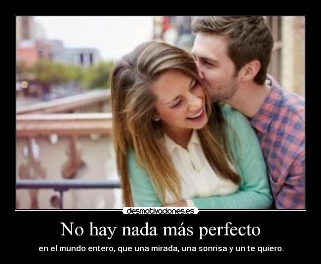 No hay nada más perfecto -