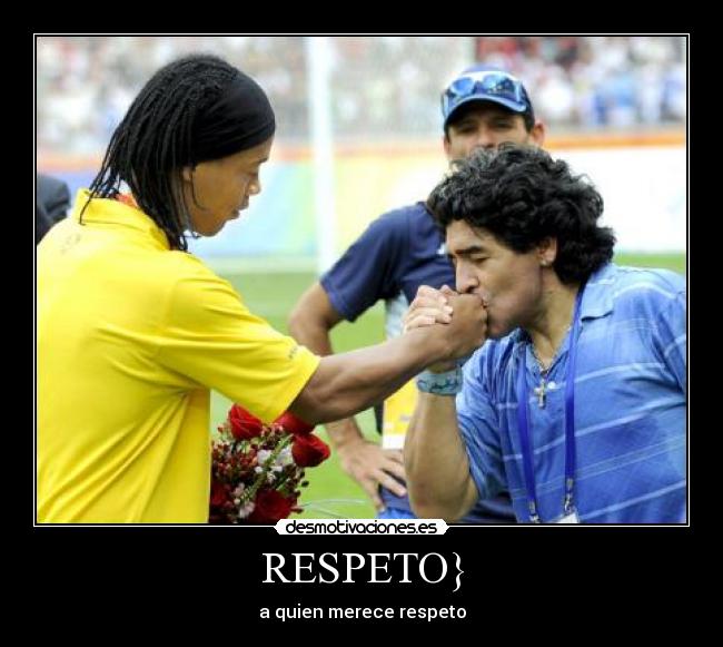 RESPETO} - a quien merece respeto