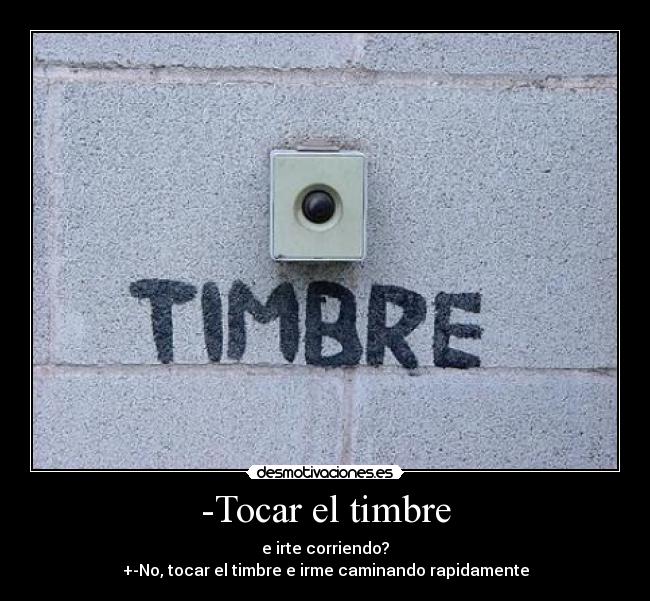 -Tocar el timbre -