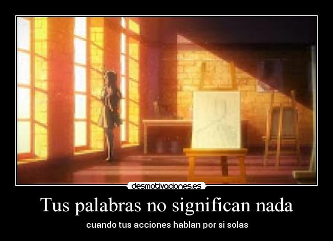 Tus palabras no significan nada -