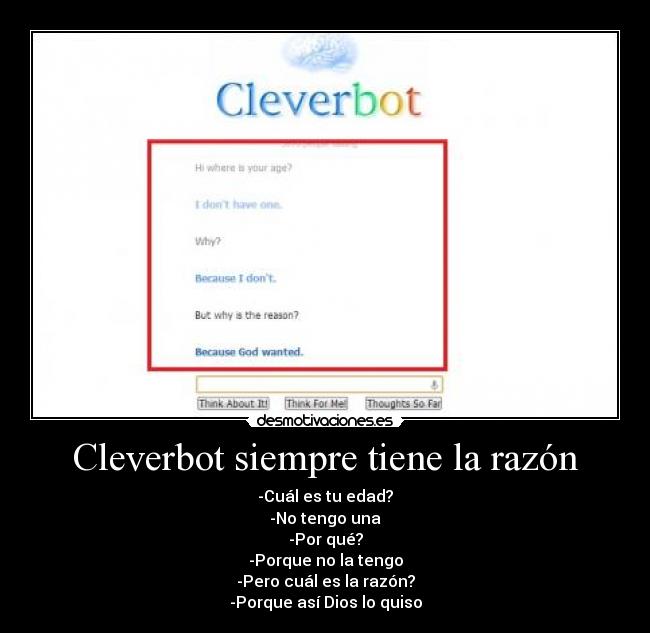 carteles cleverbot pokerface comedia razon edad preguntas respuestas que sea desmotivaciones