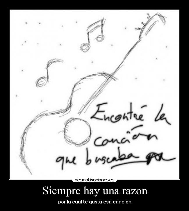 Siempre hay una razon - por la cual te gusta esa cancion