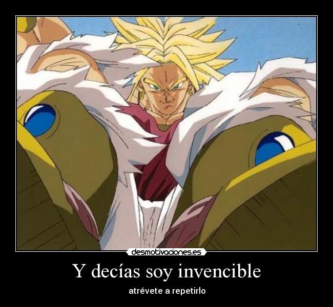 Y decías soy invencible - 