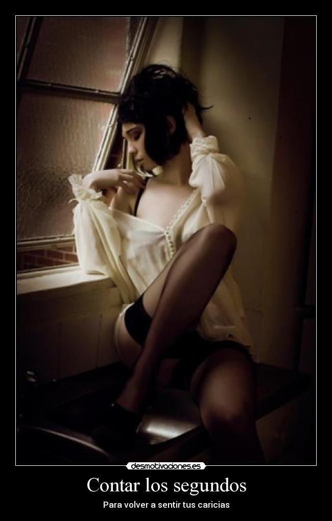 Contar los segundos - Para volver a sentir tus caricias