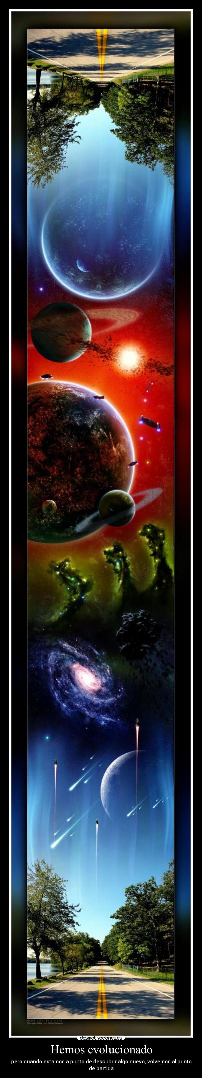 Hemos evolucionado - pero cuando estamos a punto de descubrir algo nuevo, volvemos al punto de partida
