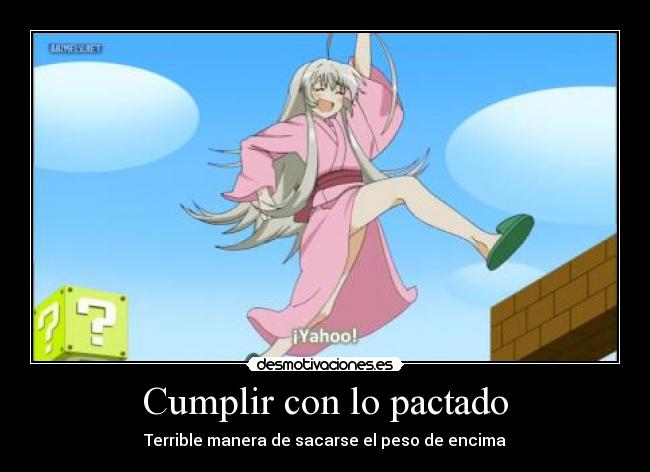 Cumplir con lo pactado - Terrible manera de sacarse el peso de encima