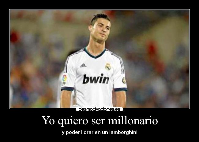 carteles lamborghini quiero ser millonario cristiano ronaldo cr7 desmotivaciones