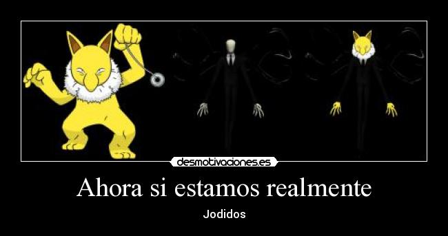 Ahora si estamos realmente - Jodidos