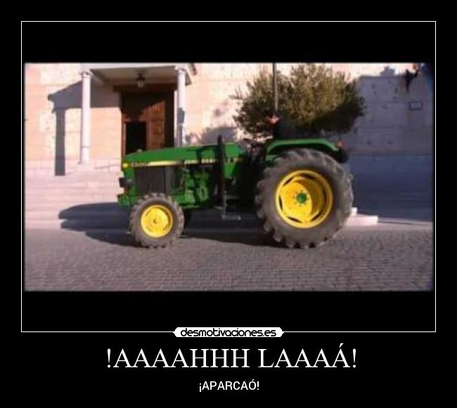 !AAAAHHH LAAAÁ! - ¡APARCAÓ!