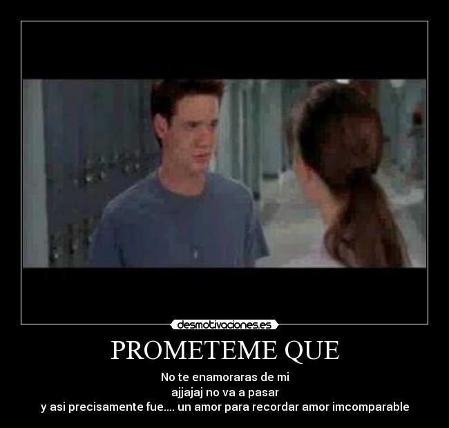 PROMETEME QUE -