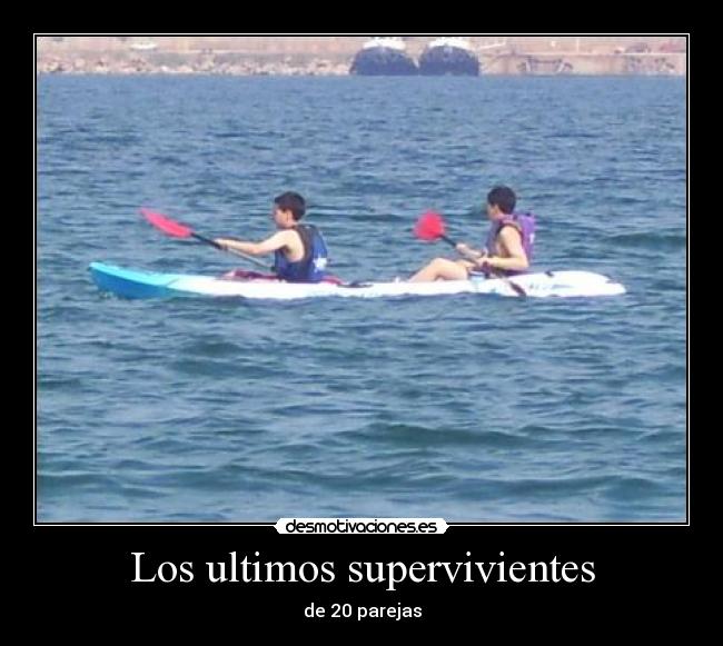 Los ultimos supervivientes - de 20 parejas