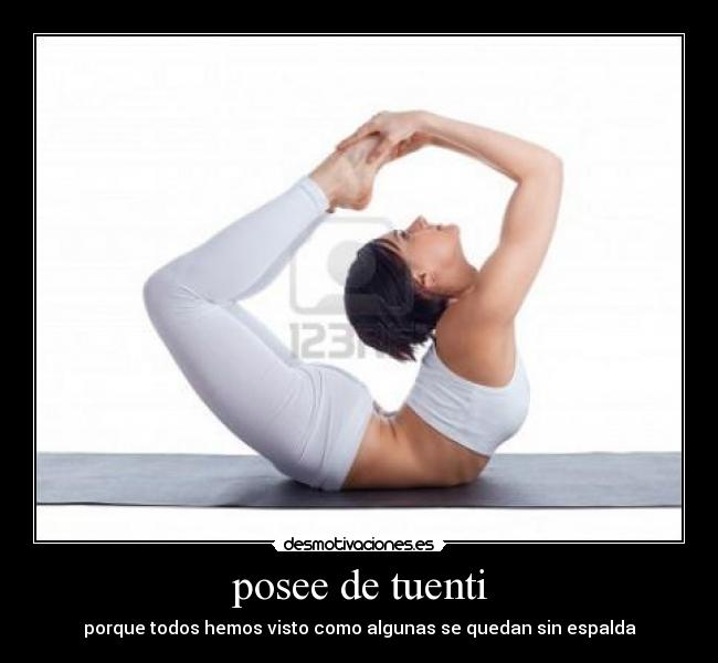 posee de tuenti - porque todos hemos visto como algunas se quedan sin espalda