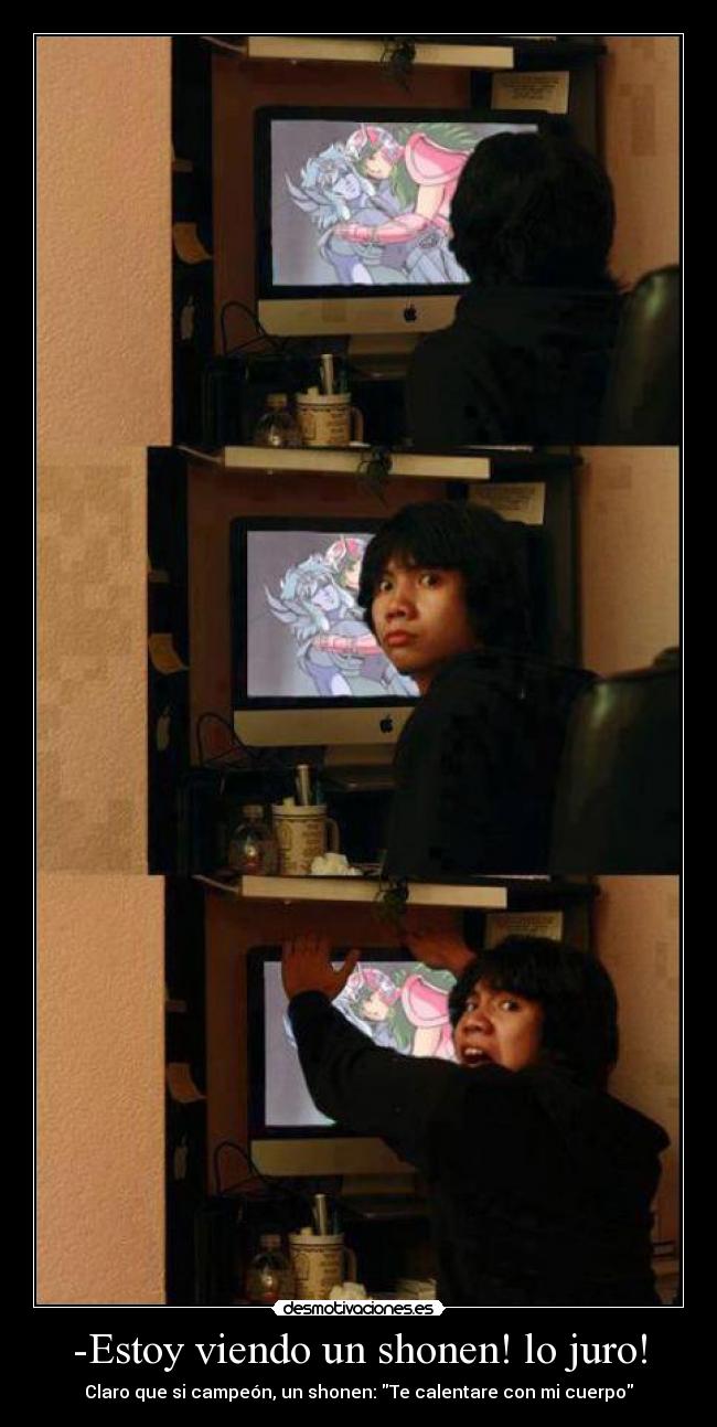 -Estoy viendo un shonen! lo juro! -