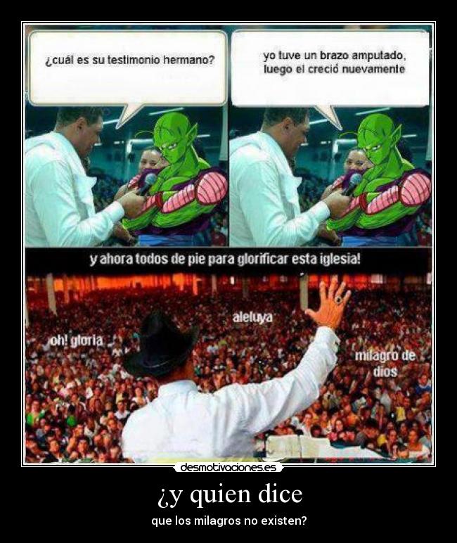 ¿y quien dice - que los milagros no existen?