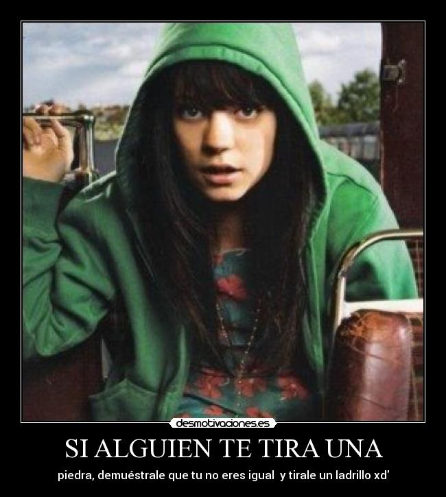 SI ALGUIEN TE TIRA UNA -