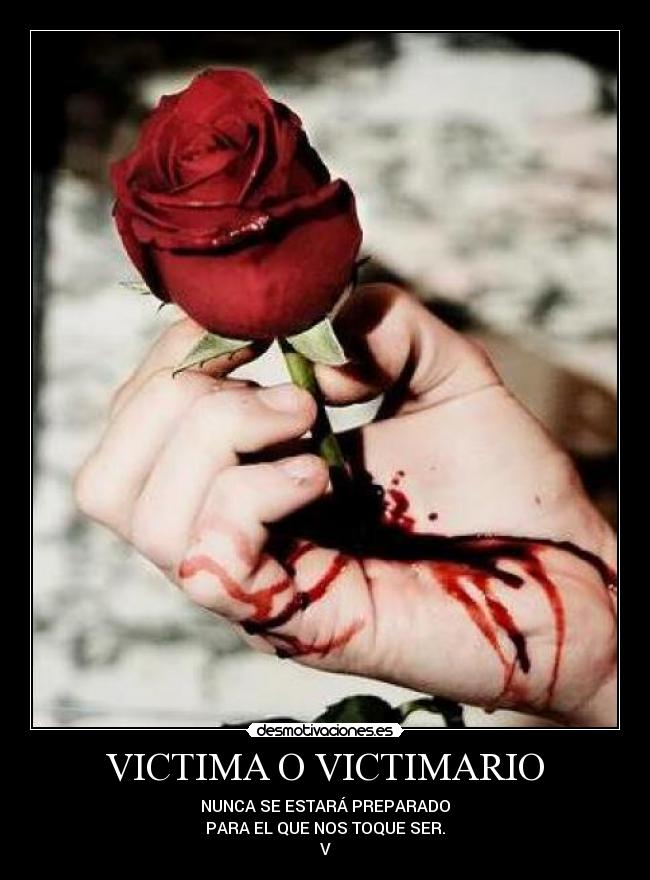 VICTIMA O VICTIMARIO - 