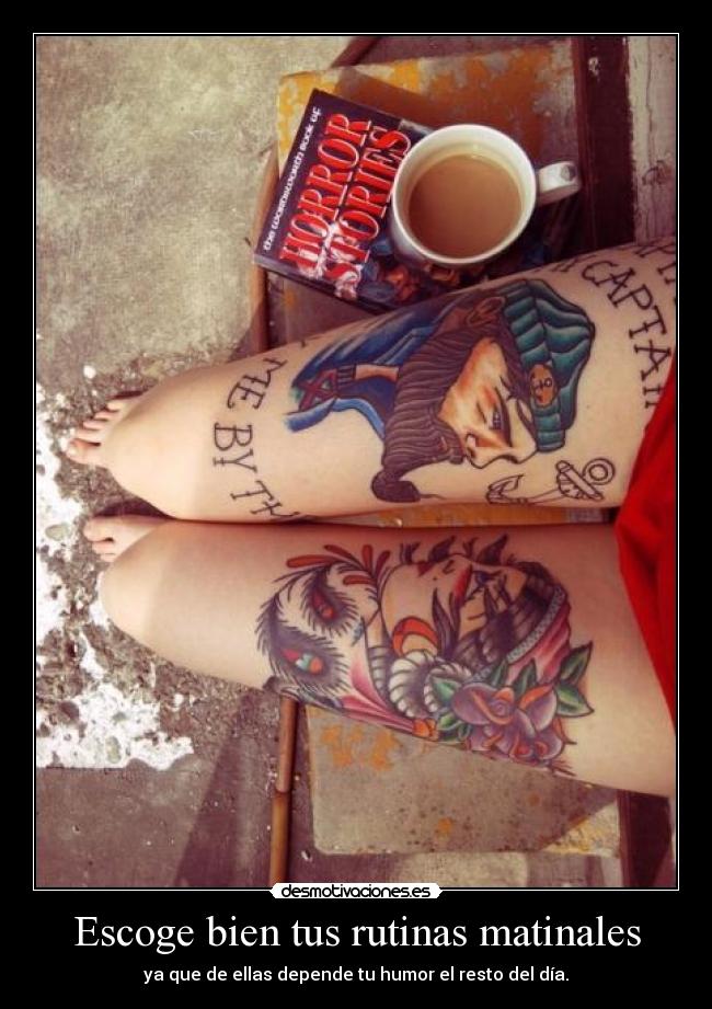 Escoge bien tus rutinas matinales - ya que de ellas depende tu humor el resto del día.