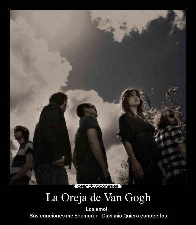 La Oreja de Van Gogh - Los amo! ..
Sus canciones me Enamoran ♥ Dios mio Quiero conocerlos