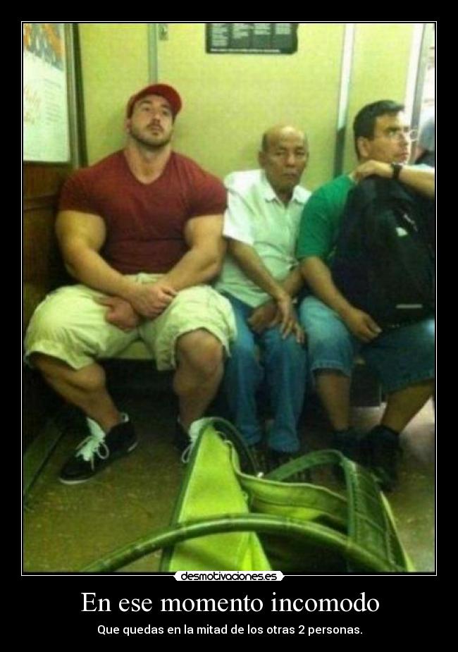 En ese momento incomodo - Que quedas en la mitad de los otras 2 personas.