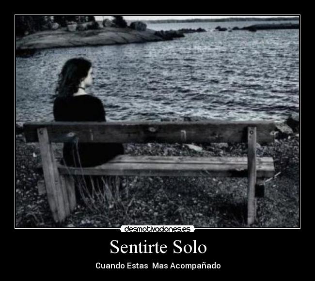 Sentirte Solo - Cuando Estas  Mas Acompañado