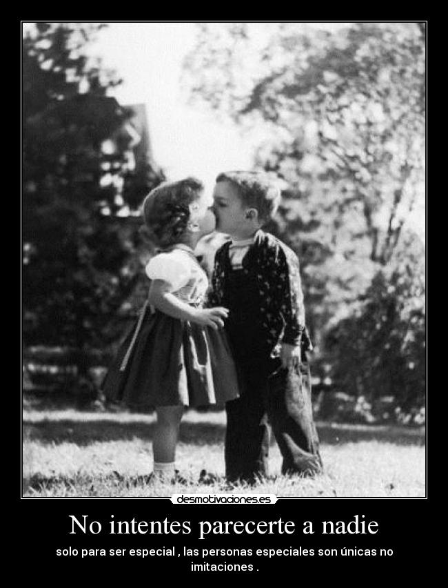 No intentes parecerte a nadie -