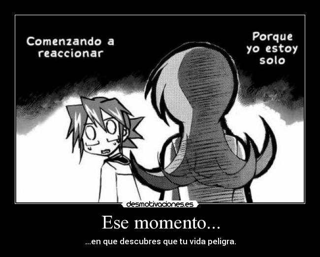 Ese momento... -