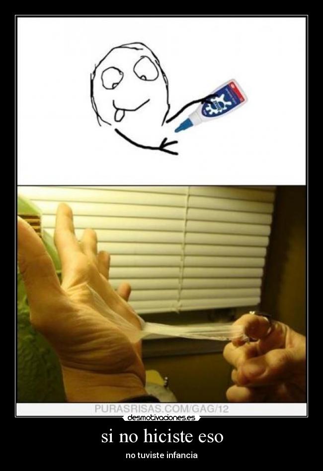 si no hiciste eso - no tuviste infancia