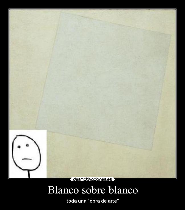 Blanco sobre blanco - toda una obra de arte