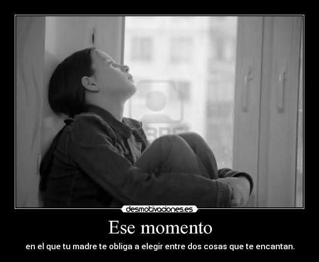 Ese momento -
