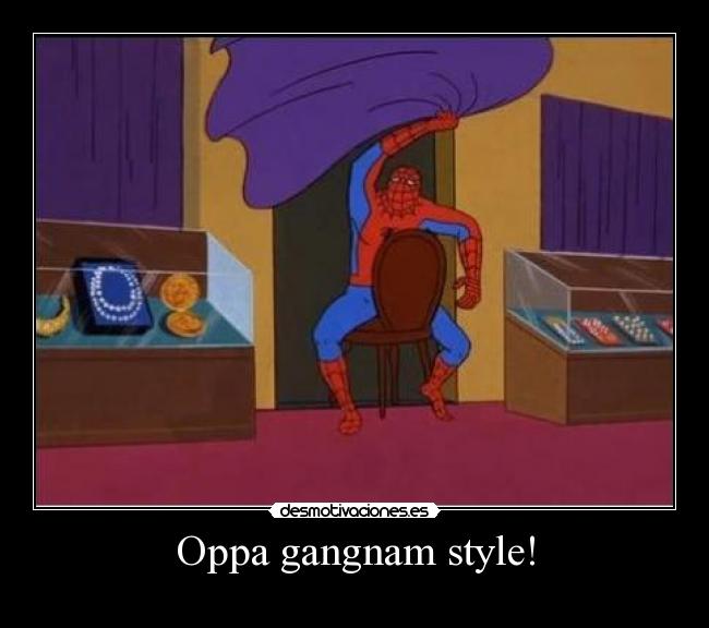 Oppa gangnam style! -