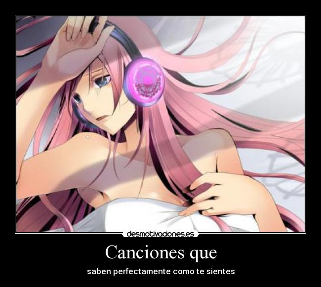 Canciones que - saben perfectamente como te sientes