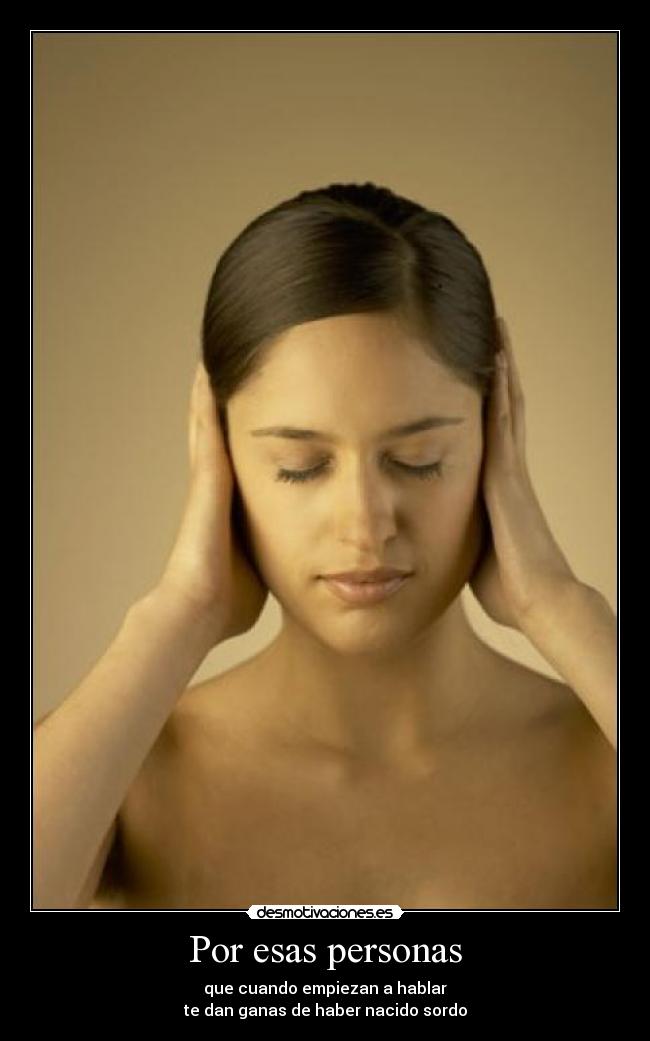 carteles sordo dejad decir gilipolleces desmotivaciones