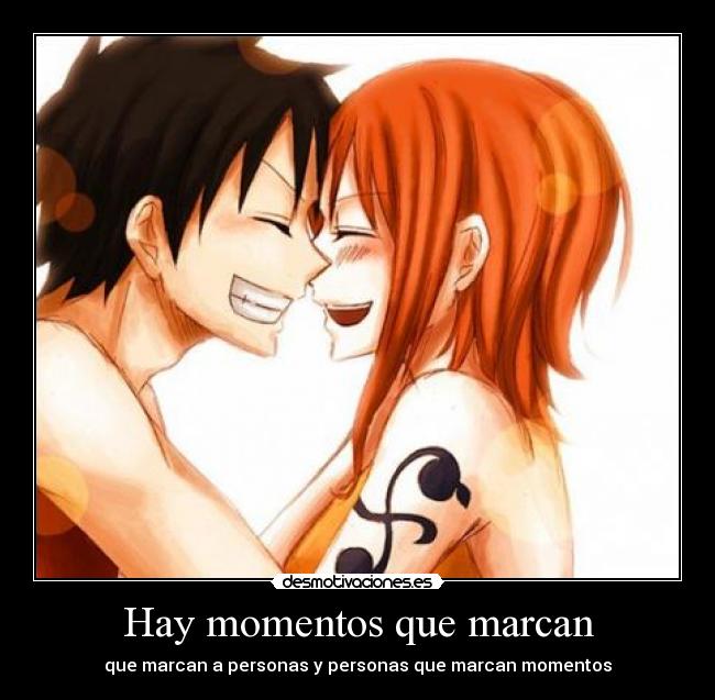 Hay momentos que marcan - que marcan a personas y personas que marcan momentos