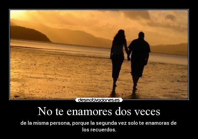 No te enamores dos veces - 