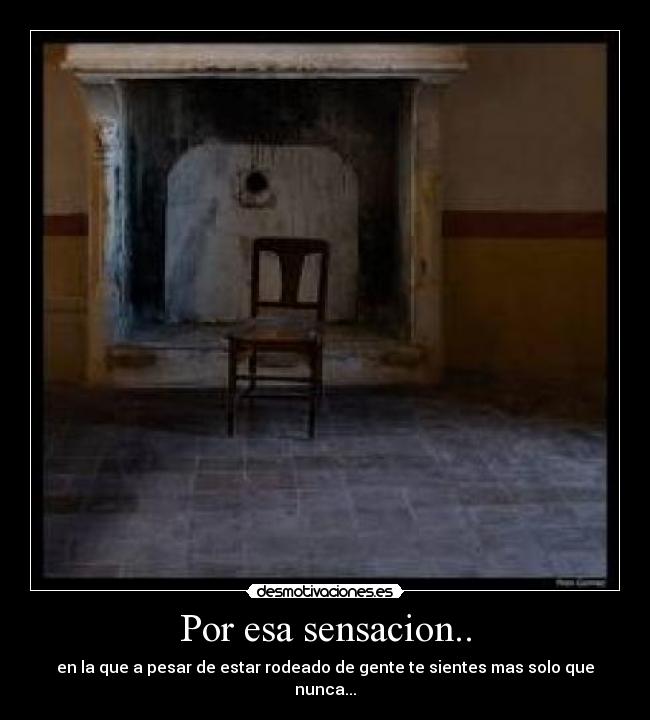 Por esa sensacion.. - 