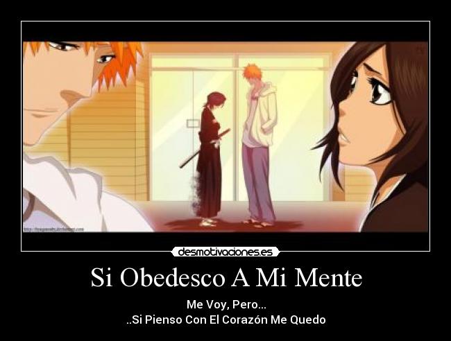 Si Obedesco A Mi Mente - Me Voy, Pero...
..Si Pienso Con El Corazón Me Quedo