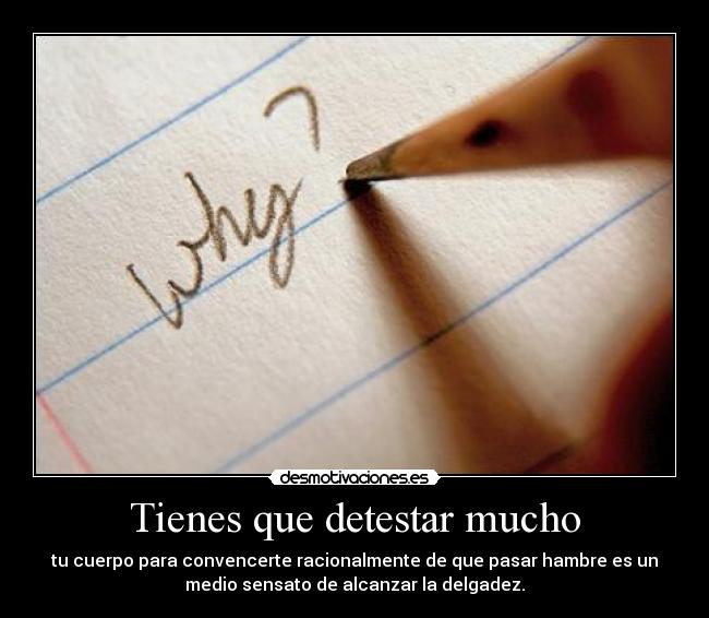 Tienes que detestar mucho - 