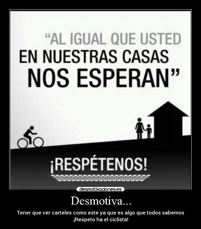 carteles ciclismo respeto desmotiva 2012 2013 conductores bici ciclista atropello desmotivaciones