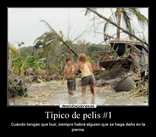 Típico de pelis #1 - Cuando tengan que huir, siempre habrá alguien que se haga daño en la pierna.